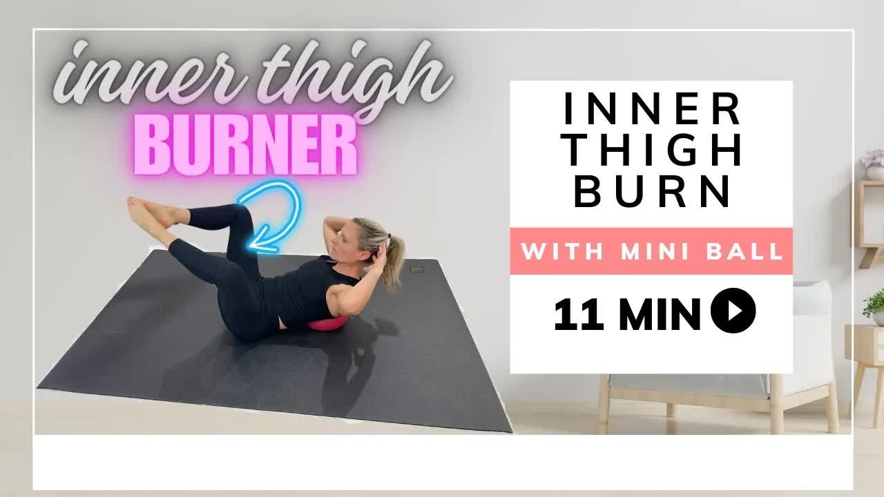 11 -MINUTE INNER THIGH BURN with Mini Ball
